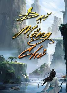 Truyện Audio Đại Mộng Chủ - Vong Ngữ (Trần Vân)
